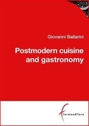 ŷKoboŻҽҥȥ㤨Postmodern cuisine and gastronomyŻҽҡ[ Giovanni Ballarini ]פβǤʤ146ߤˤʤޤ