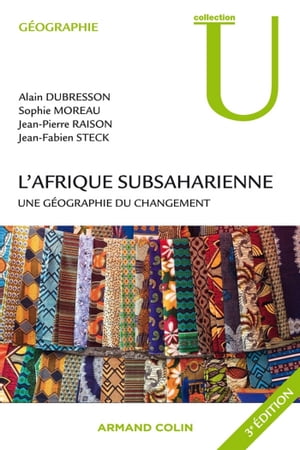 L'Afrique subsaharienne Une g?ographie du changement【電子書籍】[ Alain Dubresson ]