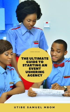 The Ultimate Guide to Starting an Event Ushering Agency