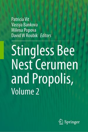 Stingless Bee Nest Cerumen and Propolis, Volume 2【電子書籍】