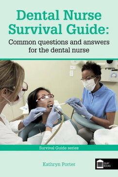Dental Nurse Survival Guide【電子書籍】[ Kathryn Porter ]
