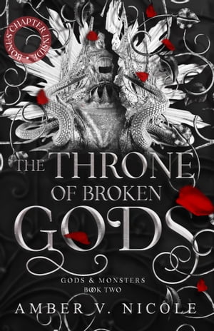 The Throne of Broken Gods The MUST-READ second book in Amber Nicole 039 s dark romantasy series 【電子書籍】 Amber V. Nicole