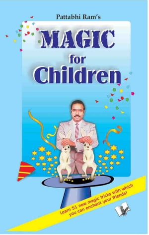 ŷKoboŻҽҥȥ㤨Magic for Children 51 easy to learn magic tricks that will leave your friends spellboundŻҽҡ[ B.V. Pattabhiram ]פβǤʤ106ߤˤʤޤ