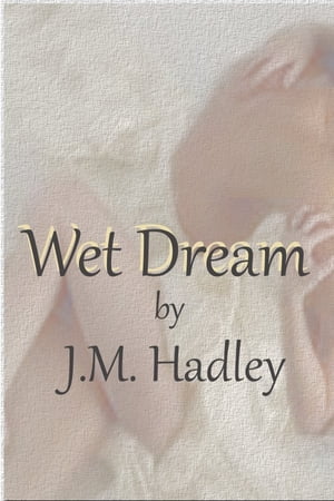 Wet Dream (Cocktail Series #2)【電子書籍】