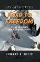 Road to Freedom My Life and Journey from a 3Rd World Country【電子書籍】[ Edward A Nie...