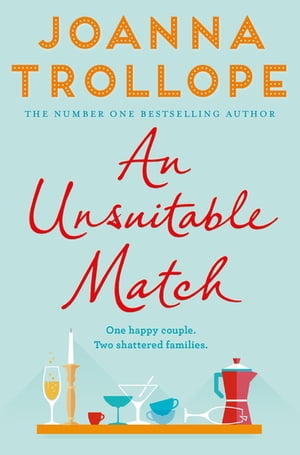 An Unsuitable Match An Emotional and Uplifting Story about Second Chances【電子書籍】[ Joanna Trollope ]