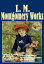 L. M. Montgomery Works (7 Works), Chronicles of Avonlea, The Blue Castle, Magic for Marigold, and More.