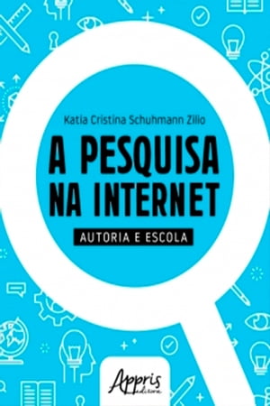 A Pesquisa na Internet: Autoria e Escola