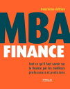 MBA Finance Tout ce qu'il faut savoir sur la finance par les meilleurs professeurs et praticiens