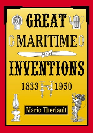 Great Maritime Inventions, 1833-1950