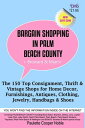 Bargain Shopping in Palm Beach County Plus Broward Miami: The 150 Best Consignment, Thrift, Vintage Shops for Home D cor, Furnishings, Antiques, Clothing, Jewelry, Handbags Shoes【電子書籍】 Paulette Cooper (Noble)