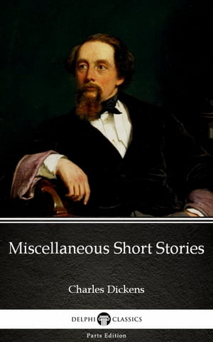 Miscellaneous Short Stories by Charles Dickens (Illustrated)【電子書籍】[ Charles Dickens ]