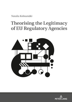 Theorising the Legitimacy of EU Regulatory Agencies