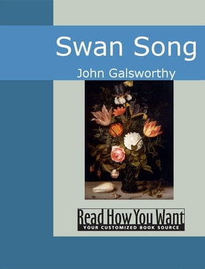 Swan Song【電子書籍】[ John Galsworthy ]