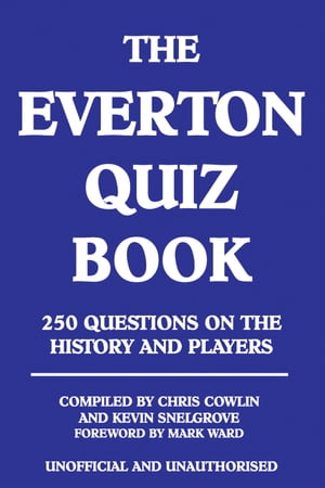 The Everton Quiz Book【電子書籍】[ Chris Cowlin ]