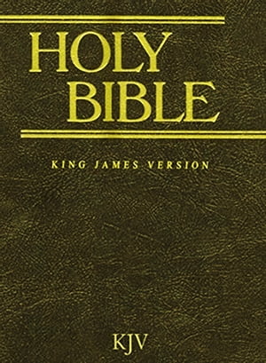 The Holy Bible: KJV Old and New Testaments