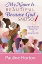 My Name Is Beautiful Because God Said So! Eight Powerful Beauty Tips to Keep You...