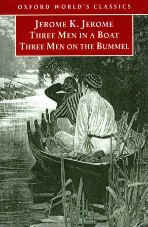Three Men in a Boat and Three Men on the BummelŻҽҡ[ Jerome K. Jerome ]