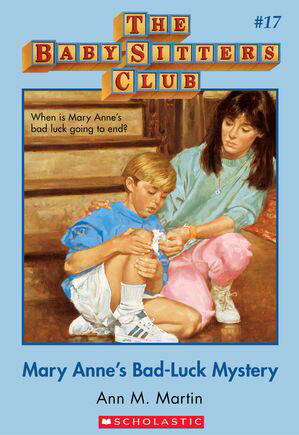 The Baby-Sitters Club 17: Mary Anne 039 s Bad-Luck Mystery Classic Edition【電子書籍】 Ann M. Martin