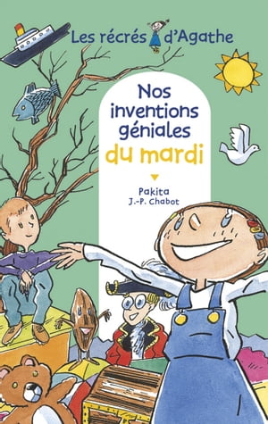 Nos inventions géniales du mardi (Les récrés d'Agathe)