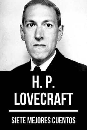 7 mejores cuentos de H. P. Lovecraft