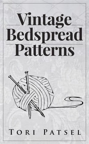 ŷKoboŻҽҥȥ㤨Vintage Bedspread PatternsŻҽҡ[ Tori Patsel ]פβǤʤ295ߤˤʤޤ