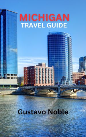 MICHIGAN TRAVEL GUIDE