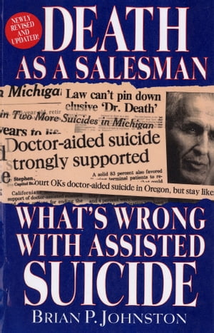 Death As A Salesman: What's Wrong With Assisted Suicide