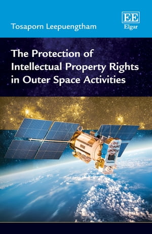 The Protection of Intellectual Property Rights in Outer Space Activities