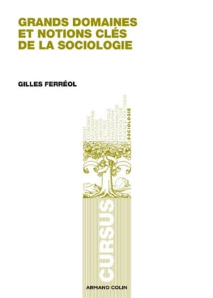 Grands domaines et notions cl?s de la sociologie【電子書籍】[ Gilles Ferr?ol ]