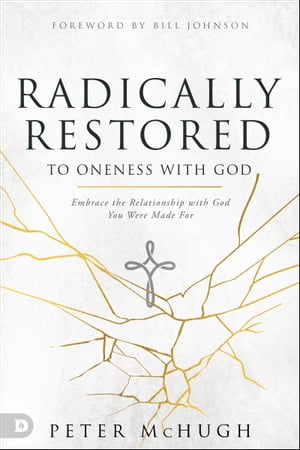 Radically Restored to Oneness with God