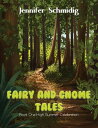 Fairy and Gnome Tales Book One High Summer Celebration【電子書籍】 Jennifer Schmidig