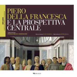 Piero della Francesca e la prospettiva centrale【電子書籍】[ AA. VV. ]
