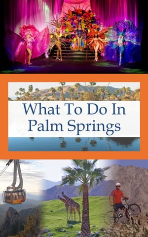 What To Do In Palm Springs