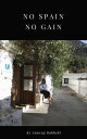 No Spain No Gain【電子書籍】[ Anurag Bakhs