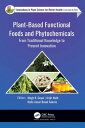 Plant-Based Functional Foods and Phytochemicals From Traditional Knowledge to Pr...