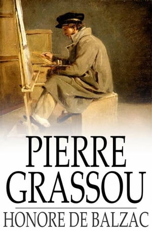 Pierre Grassou【電子書籍】[ Honore de Balz