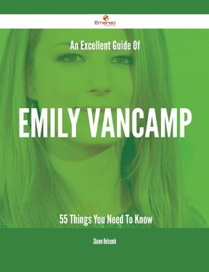 An Excellent Guide Of Emily VanCamp - 55 Things You Need To Know