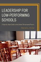 Leadership for Low-Performing Schools A Step-by-Step Guide to the School Turnaround Process【電子書籍】 Daniel L. Duke