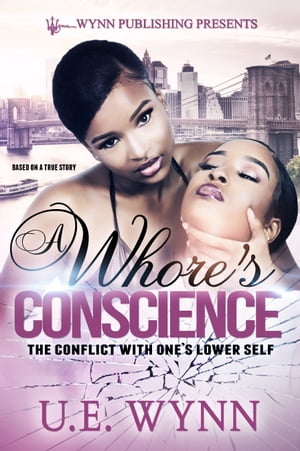 A Whore's Conscience【電子書籍】[ U. E. Wynn ]