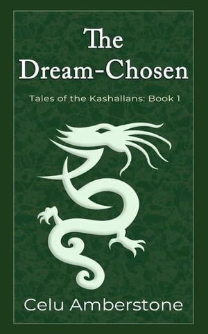 The Dream-Chosen Tales of the Kashallans, #1