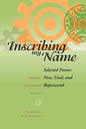 Inscribing My Name Selected Poems: New, Used, and Repossessed