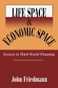 Life Space and Economic Space Third World Planning in Perspective【電子書籍】[ John Fr...