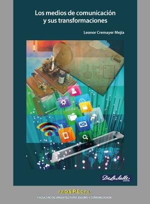 ŷKoboŻҽҥȥ㤨Los medios de comunicaci?n y sus transformacionesŻҽҡ[ Leonor Cremayer Mej?a ]פβǤʤ458ߤˤʤޤ