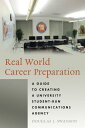 Real World Career Preparation A Guide to Creating a University Student-Run Commu...