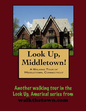 A Walking Tour of Middletown, Connecticut【電