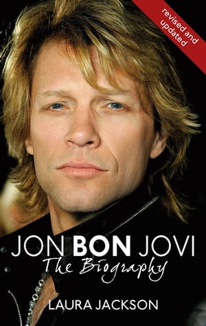 Jon Bon Jovi The Biography【電子書籍】[ Laura Jackson ]
