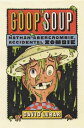 Goop Soup Nathan Abercrombie, Accidental Zombie 3【電子書籍】 David Lubar