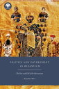 Politics and Government in Byzantium The Rise and Fall of the Bureaucrats