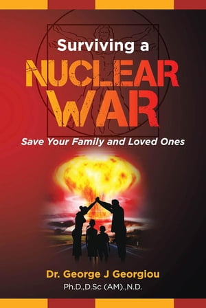 ŷKoboŻҽҥȥ㤨Surviving a Nuclear War Save Your Family and Loved OnesŻҽҡ[ George John Georgiou ]פβǤʤ1,815ߤˤʤޤ